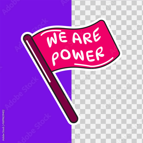 We Are Power" Feminist Flag - Symbol of Strength and Empowerment for Women's Rights and Social Justice Movements