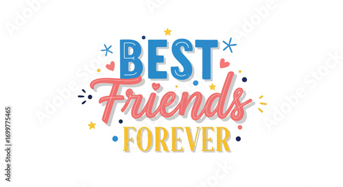 Colorful Friendship Graphic: 'Best Friends Forever' Decorative Typography Design with Hearts and Stars