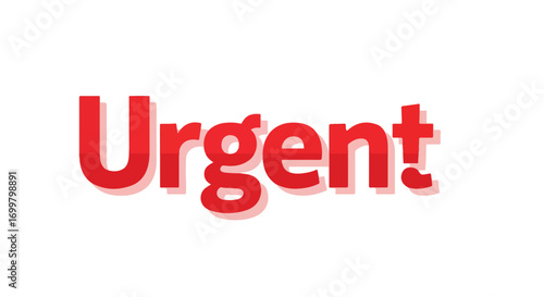Red Bold 'Urgent!' Word with Shadow: A Call to Action for Immediate Attention and Important Announcements to Encourage Swift Responses to Important