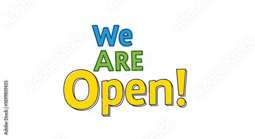 Bright and colorful "We Are Open!" announcement with cheerful typography and lively cartoon style for business reopening 75 characters