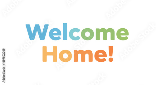 Colorful welcome home text graphic with playful design, ideal for greeting loved ones or celebrating returning residents