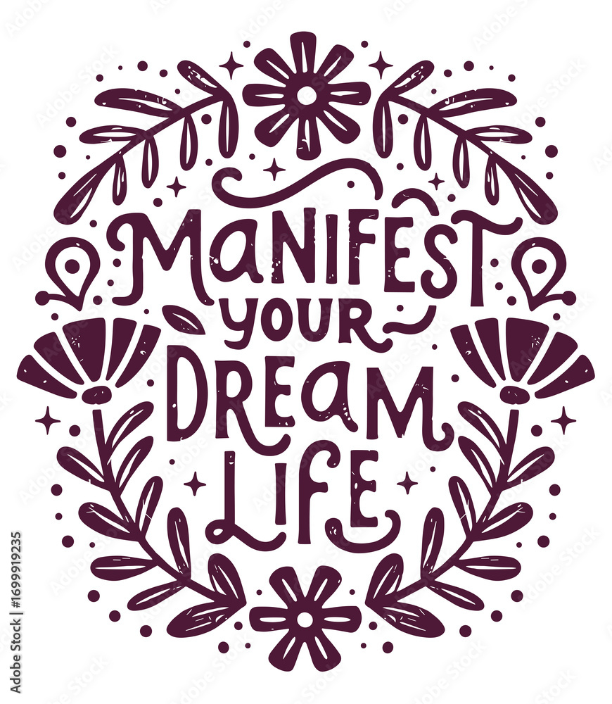 Obraz premium Manifest your dream life manifesting affirmation empowering quotes lettering poster for spiritual girl boss. Divine feminine floral purple witch aesthetic self care text shirt design sticker clipart.