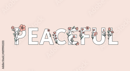 Peaceful word with delicate floral decoration on light background.