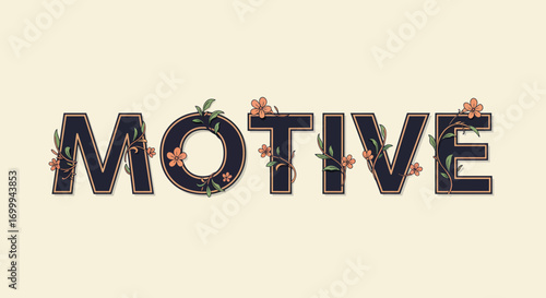 Floral decorated word MOTIVE on light background design.
