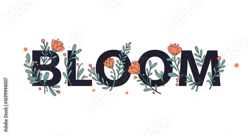Decorative Bloom word with vibrant floral elements and green leaves.