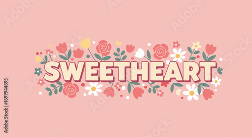 Sweetheart lettering with beautiful floral decoration on a soft pink background.