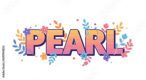 Decorative Pearl text surrounded by vibrant flowers and leaves.