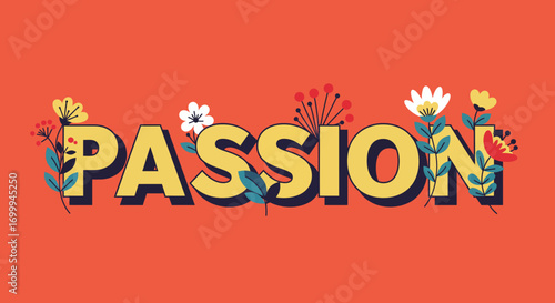 Vibrant Passion word art with colorful floral decoration and botanical elements on a bright background.