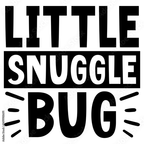 Little snuggle bug