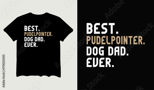 Best pudelpointer dog dad ever t-shirt design for t-shirt quotes or poster svg printable cut file