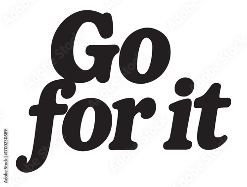 GO FOR IT typography in silhouette 