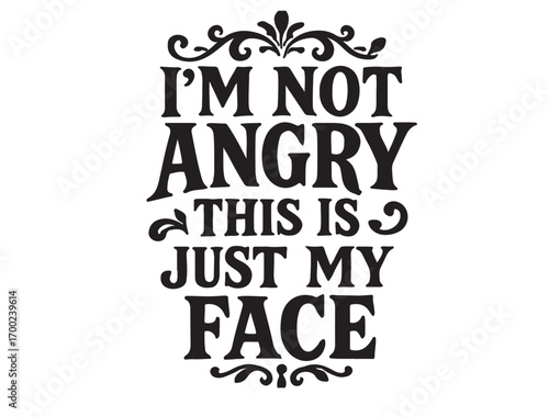 im not angry this is just my face in silhouette