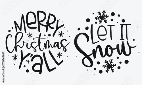 Cheerful Christmas Greetings and Festive Snowflakes - 'Merry Christmas Y’all' and 'Let It Snow' Hand-lettered Typography Designs for Holiday Cards, Decorations, and Winter Celebrations