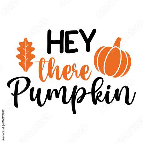 Pumpkin hey there