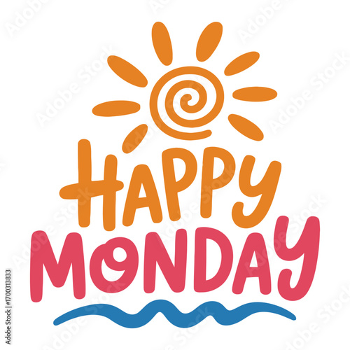 Bright and cheerful happy monday message with a stylized sun and water