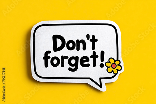 Friendly reminder speech bubble with floral accent on bright yellow background