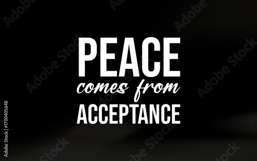 Inspirational quote teaching that true peace is found in acceptance, not resistance.