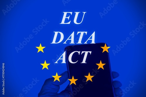 Eu data act text on European flag .