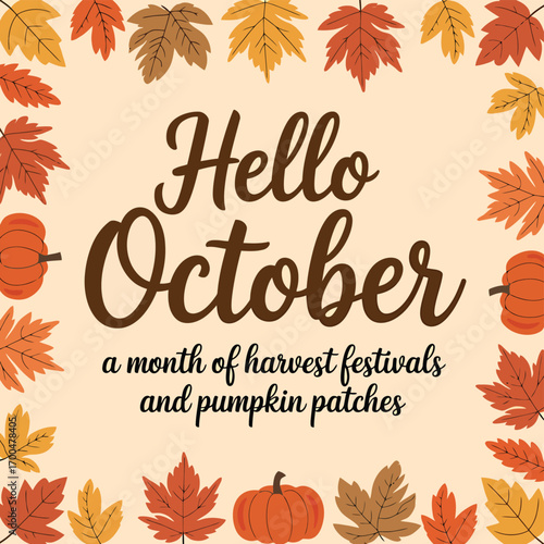 Vector art of hello october text with pumpkins and autumn leaves border, a month of harvest festivals and pumpkin patches
