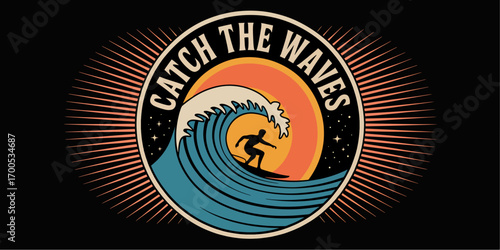 Retro style illustration of a surfer catching a wave with the text catch the waves and sunburst