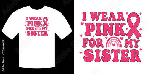 Pink Ribbon Pride: An artistic display of a T-shirt design emblazoned with a motivational quote, celebrating the spirit of sisterhood and raising awareness for a noble cause.