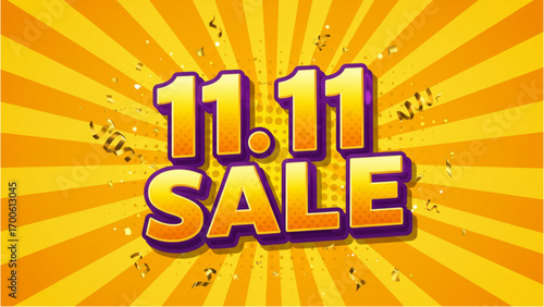 11.11 Sale Pop Art Vector Banner with Sunburst Background, 3D Gradient Text, Confetti and Streamers