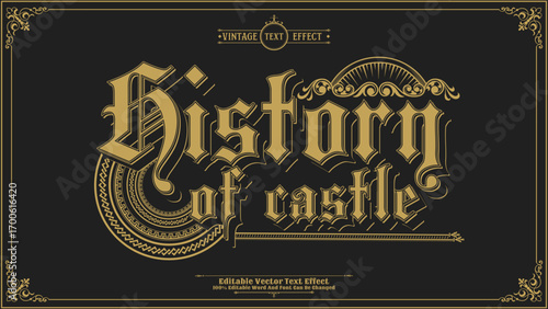 History of castle retro vintage editable 3d vector text effect. Stylish old-fashioned authentic editable typography with vintage ornaments and border. 