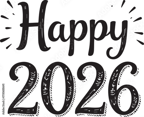 Happy 2026: A charming vintage greeting in clean black and white typography, conveying an air of excitement, anticipation, and positive feelings about the new year.