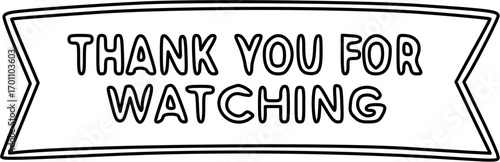 A black and white banner with the words 'THANK YOU FOR WATCHING' in a bold font.