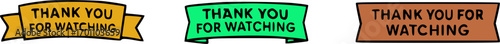 A collection of three colorful banners with the text 'Thank You For Watching' in yellow, green, and brown.