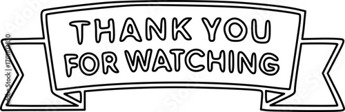 A black and white banner with the words "THANK YOU FOR WATCHING" written on it.