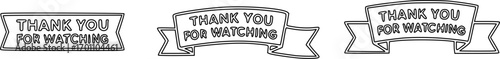 A set of three ribbon banners with the text "THANK YOU FOR WATCHING" in a simple, outlined graphic style.