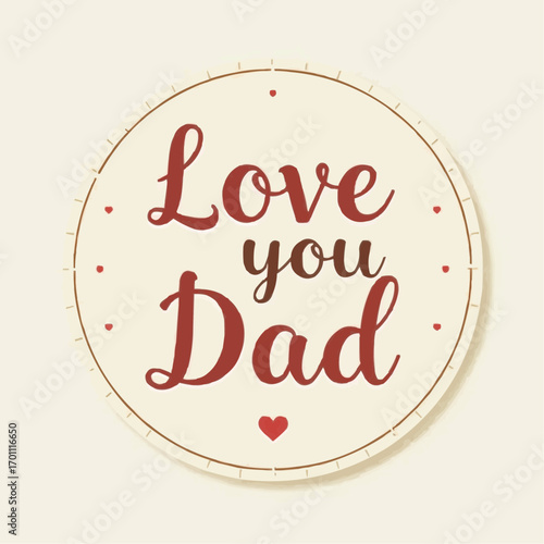 Heartfelt message "Love you Dad" in a decorative circular design on a light background