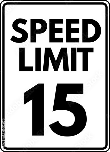 Speed limit 15 mph sign, speed limit 15mph road sign