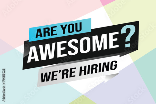 hiring recruitment Join now design for banner poster. are you awesome? lettering with geometric shapes lines. Vector illustration typographic. Open vacancy design template modern concept 
