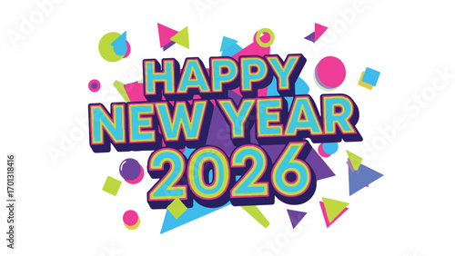 Festive "Happy New Year 2026" text with colorful confetti and geometric shapes, celebrating the upcoming year with a vibrant and celebratory design.