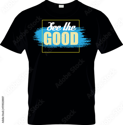 Be the Good T shirt Vector Design