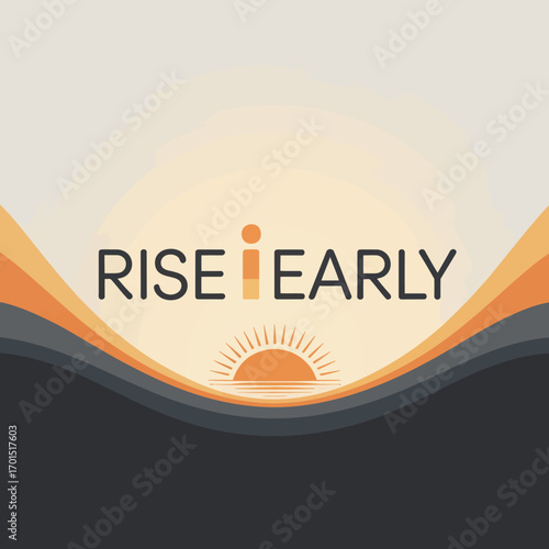 Modern graphic design poster featuring rise early sunrise and inspirational typography for motivational content and lifestyle themes vector