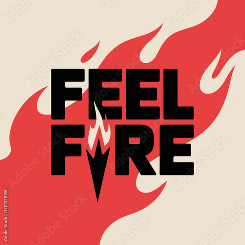 Bold text "feel fire" integrated with fiery flames energetic aggressive design for impactful branding and marketing projects vector