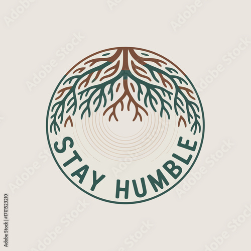 Circular emblem with tree roots and 'stay humble' text inspiring growth resilience and modesty for positive affirmation and branding vector