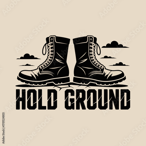 Iconic combat boots standing firm on cracked earth with 'hold ground' text amidst subtle clouds symbolizing resilience and strength vector