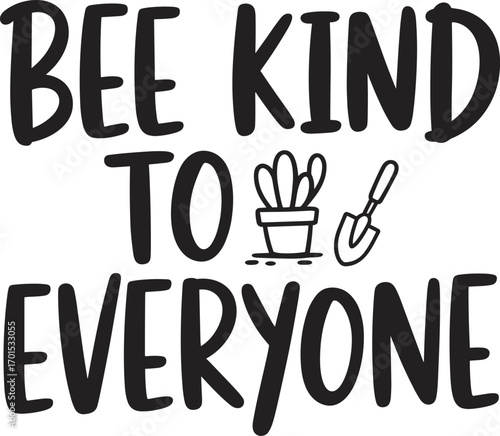 bee kind to everyone. vector EPS file.