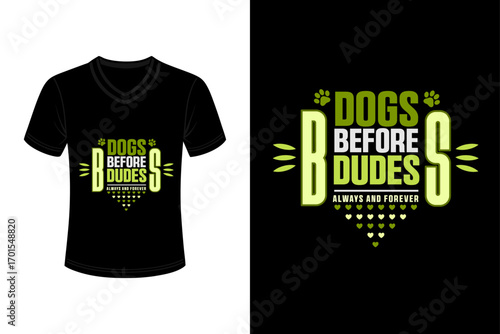 Funny Dog Quote T-Shirt, Dogs Before Dudes Typography Graphic