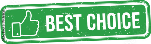 Best Choice Grunge Style Green Sign with Thumbs Up Isolated on White Background