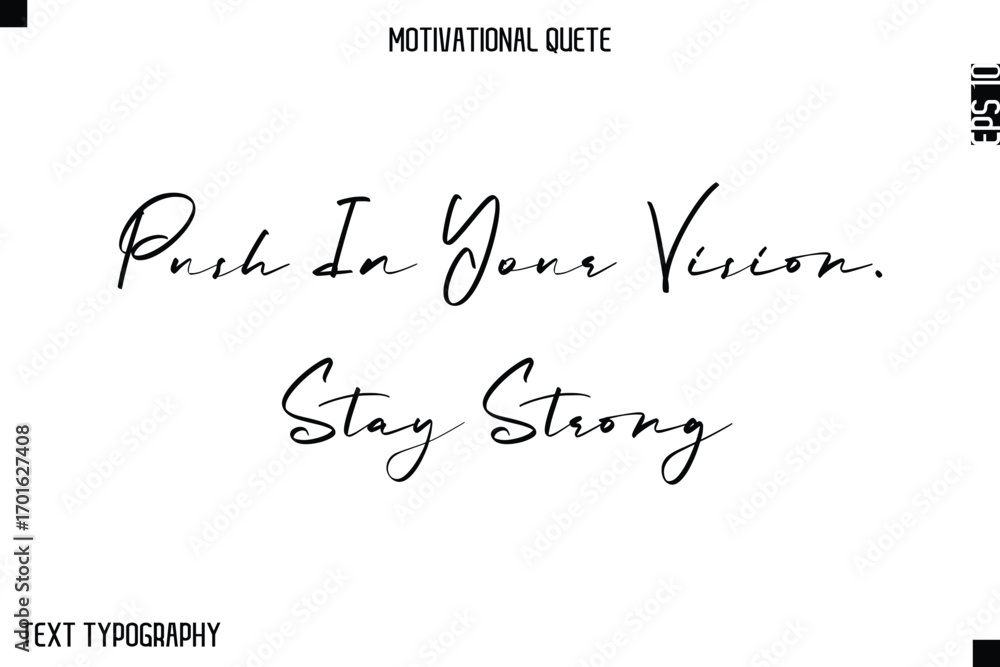 Fototapeta premium Push In Your Vision. Stay Strong -Minimal Motivational Quote Poster with HandwrittenTypography