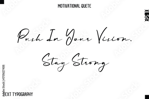 Push In Your Vision. Stay Strong  -Minimal Motivational Quote Poster with HandwrittenTypography