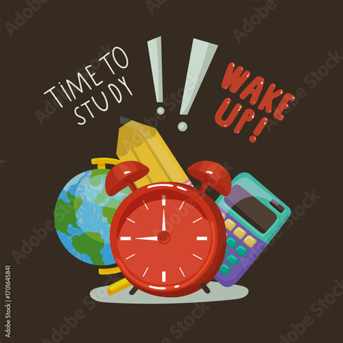 Cute vector illustration time to study, wake up quotes. Red alarm clock, Calculator, yellow pencil, globe print for children tshirt, card, poster concept.