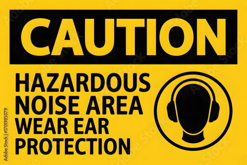Caution hazardous noise area wear ear protection safety sign for workplace regulations and compliance guide