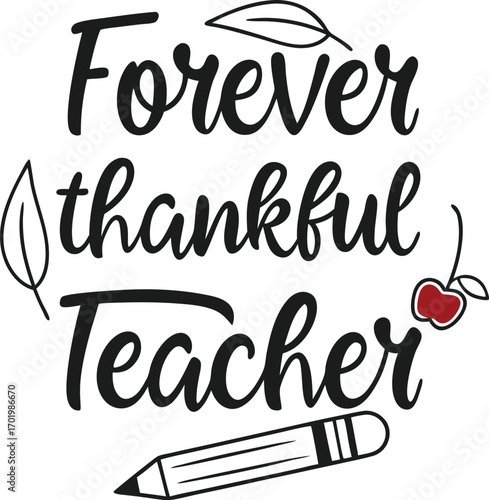 Vector art of forever thankful teacher text with apple and pencil illustration