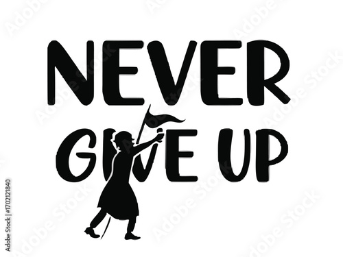 Never Give Up Motivational Quote Silhouette Illustration
